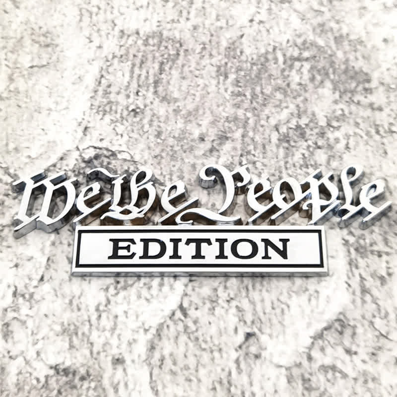 We The People EDITION Metal Sticker Car Badge