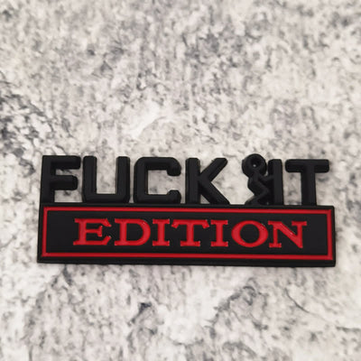 FUCK IT EDITION Metal Sticker Car Badge